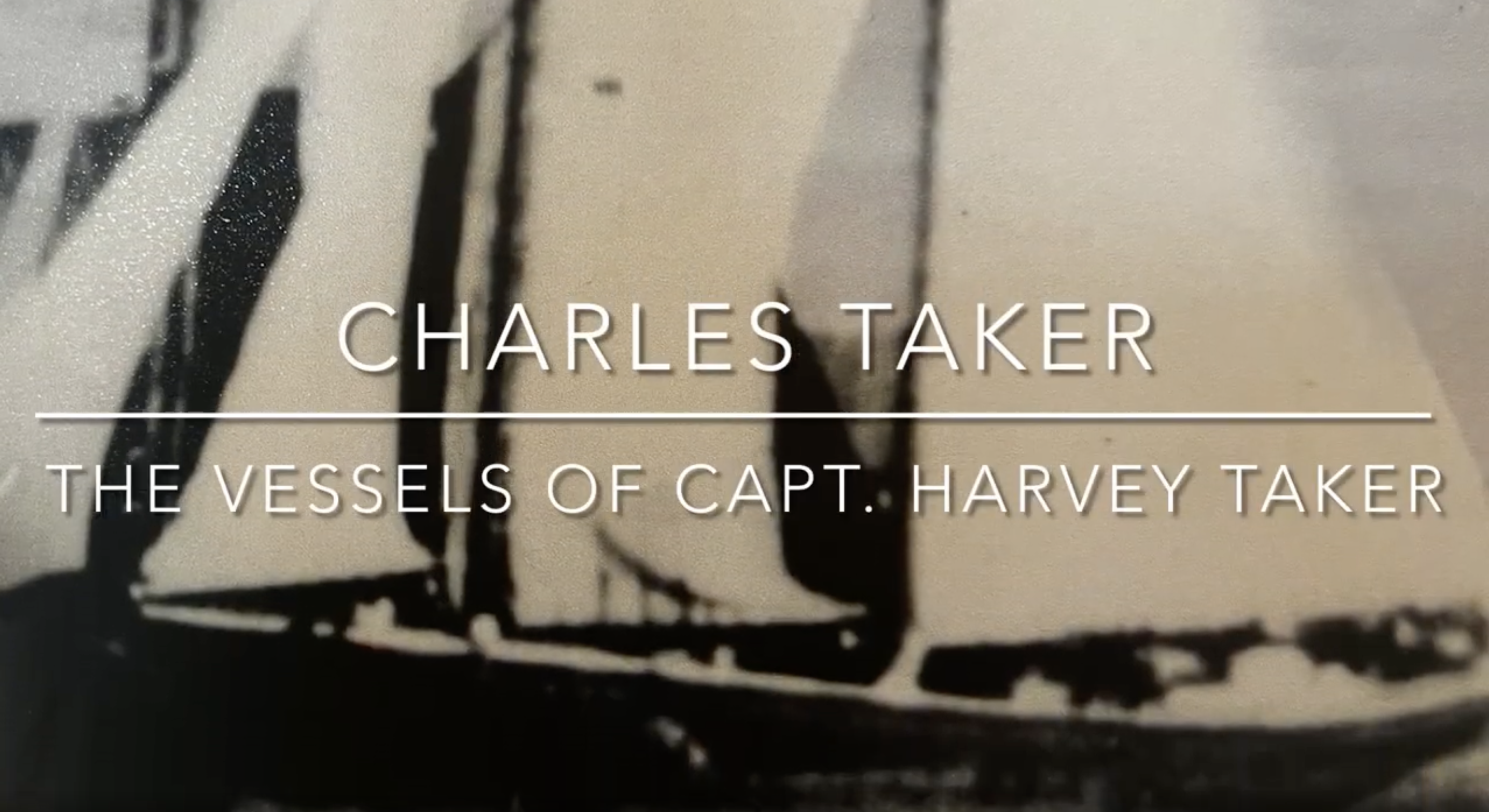 Charles Taker - The Vessels of Capt. Harvey Taker